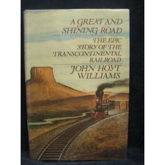 Pre-Owned A Great and Shining Road: The Epic Story of the Transcontinental Railroad Paperback