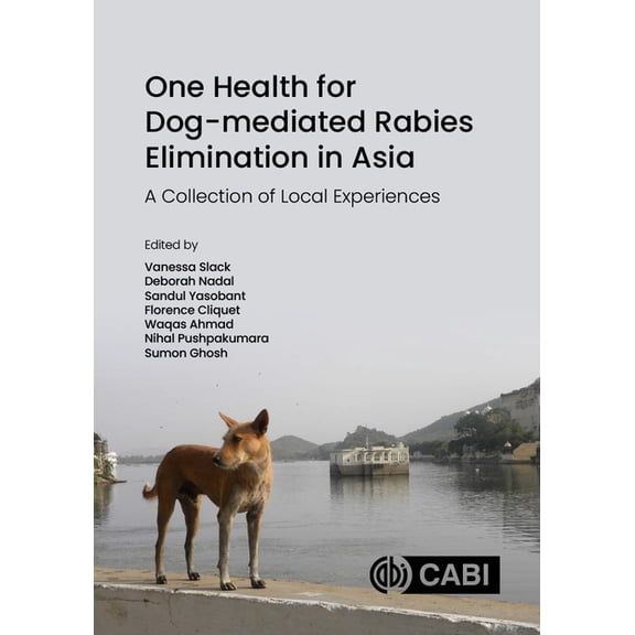 One Health for Dog-Mediated Rabies Elimination in Asia: A Collection of Local Experiences, (Hardcover)