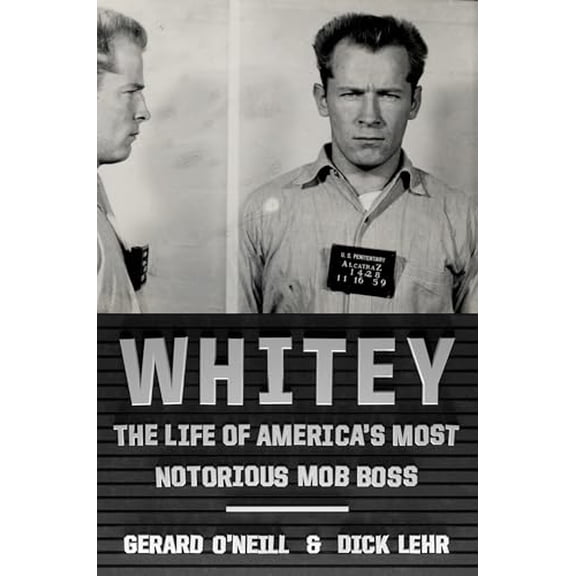 Pre-Owned Whitey: The Life of America's Most Notorious Mob Boss (Hardcover) 0307986535 9780307986535