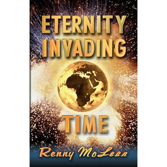 Pre-Owned Eternity Invading Time (Paperback) 1597550388 9781597550383