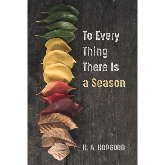 To Every Thing There Is a Season (Paperback)