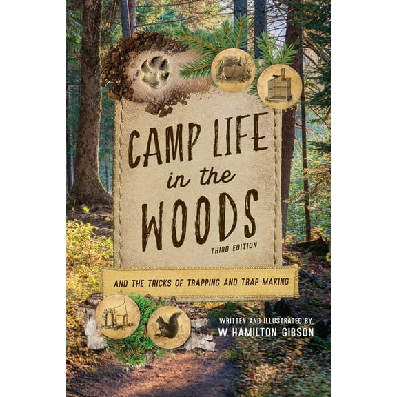 Camp Life in the Woods: And the Tricks of Trapping and Trap Making, (Paperback)