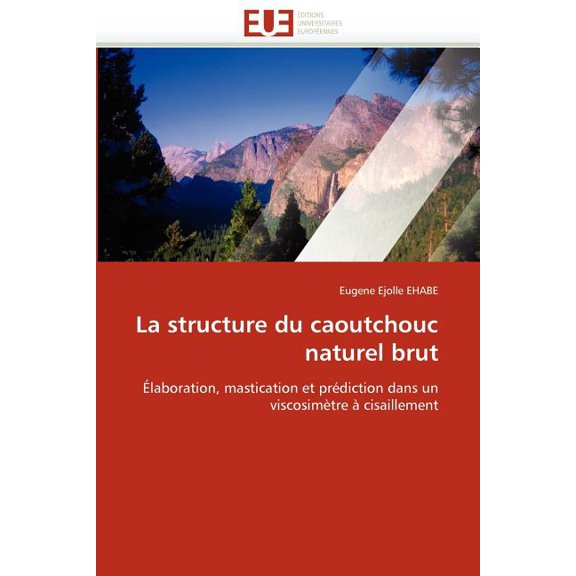 Omn.Univ.Europ.: La Structure Du Caoutchouc Naturel Brut (Paperback)