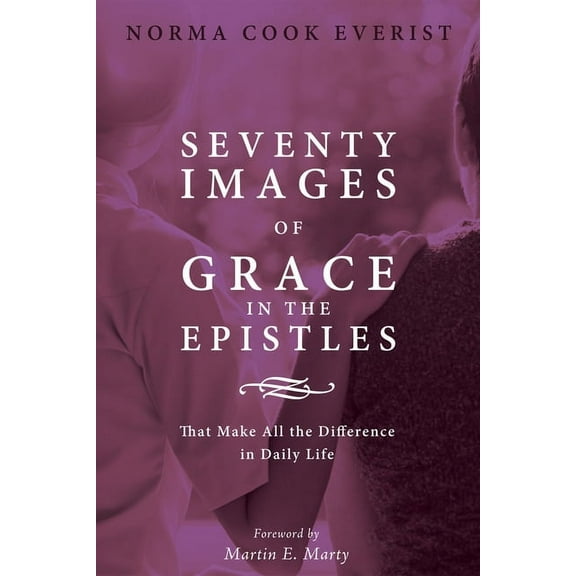 Seventy Images of Grace in the Epistles . . . (Paperback)