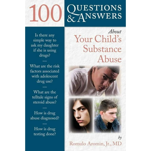 100 Questions & Answers about 100 Questions & Answers about Your Child's Substance Abuse, (Paperback)