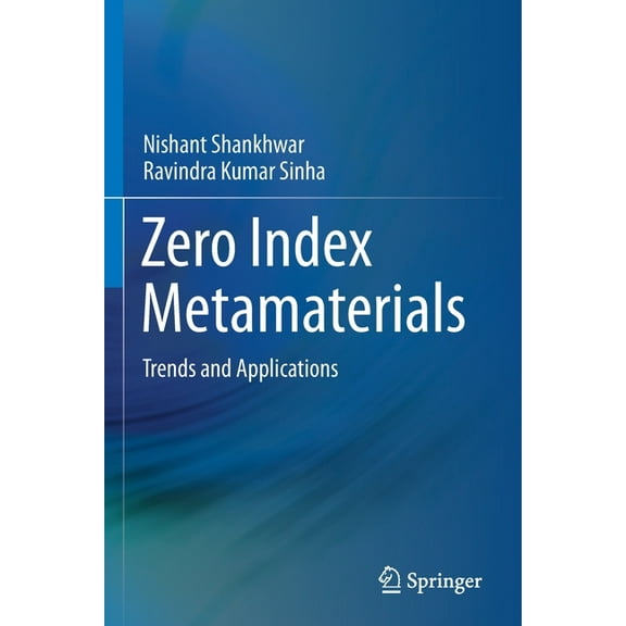 Zero Index Metamaterials: Trends and Applications, (Paperback)