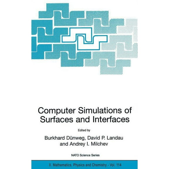 NATO Science Series II: Mathematics, Phy Computer Simulations of Surfaces and Interfaces, Book 114, (Hardcover)