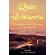 Quiet Whispers: Experiencing God's Promises in Communion (Paperback)