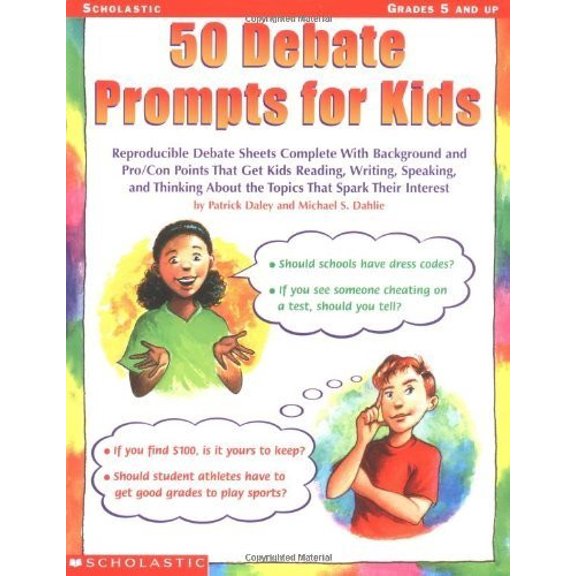 Pre-Owned 50 Debate Prompts for Kids: Reproducible Debate Sheets Complete With Background and Pro/Con Points That Get Kids Reading, Writing, Speaking, and Thin... (Paperback) 0439051797 9780439051798