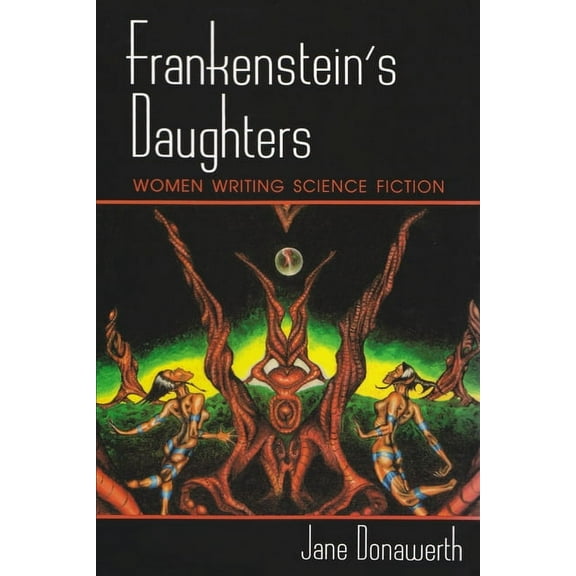 Frankenstein's Daughters: Women Writing Science Fiction, (Paperback)
