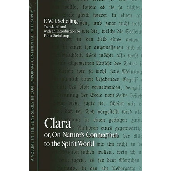 Suny Contemporary Continental Philosophy Clara: or, On Nature's Connection to the Spirit World, (Paperback)