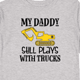 thumbnail image 4 of Inktastic Construction Daddy Still Plays with Trucks Boys or Girls Long Sleeve Toddler T-Shirt, 4 of 5