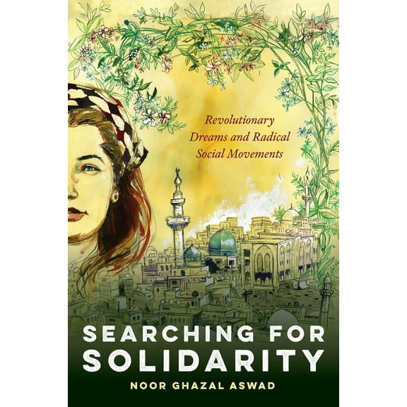 Intersectional Rhetorics Searching for Solidarity: Revolutionary Dreams and Radical Social Movements, (Paperback)