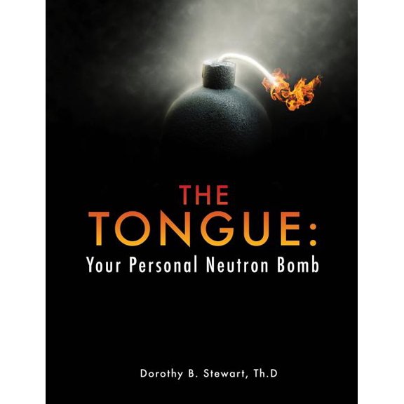 The Tongue: Your Personal Neutron Bomb, (Paperback)
