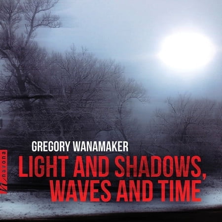 Wanamaker / Grev / Rollefson - Light & Shadows / Waves & Time - Music & Performance - CD