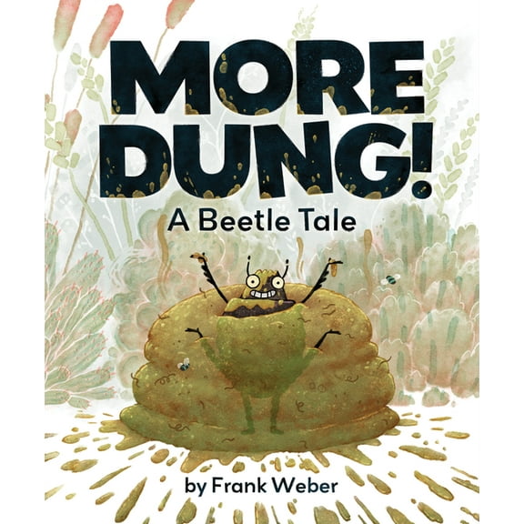 More Dung!: A Beetle Tale, (Hardcover)