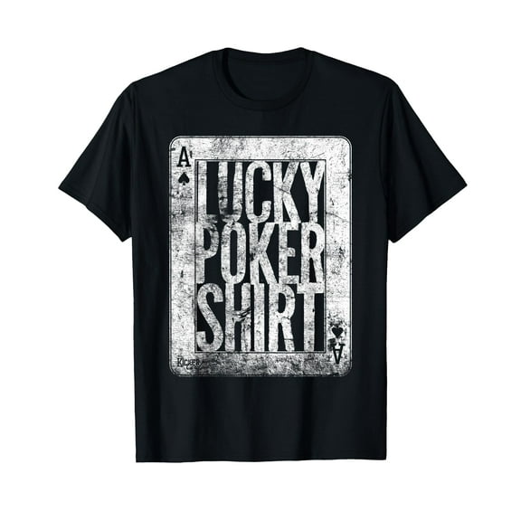 Lucky Poker Shirt Ace Card Funny Poker Player Gift T-Shirt