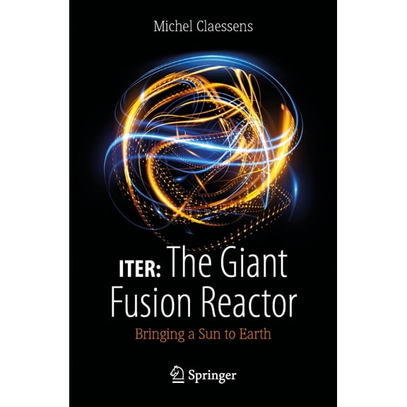 Pre-Owned Iter: The Giant Fusion Reactor: Bringing a Sun to Earth (Paperback)