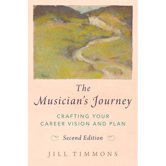 The Musician's Journey: Crafting Your Career Vision and Plan, (Paperback)