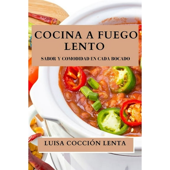Cocina a Fuego Lento: Sabor y Comodidad en Cada Bocado, (Paperback)