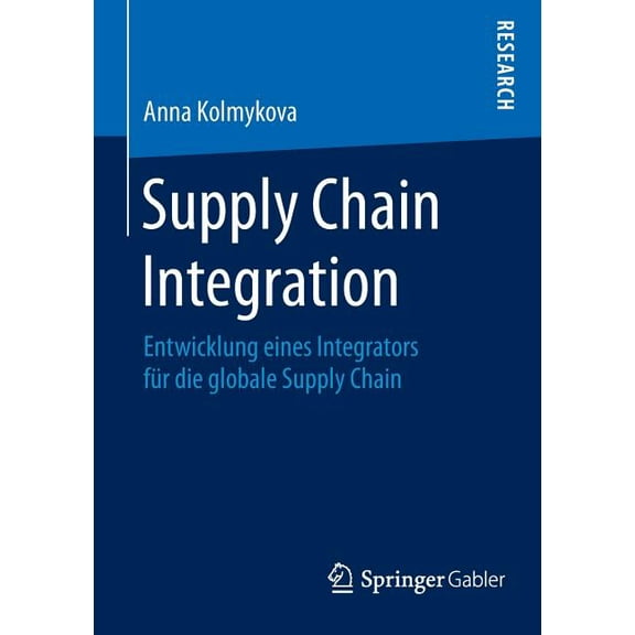 Supply Chain Integration: Entwicklung Eines Integrators Für Die Globale Supply Chain, (Paperback)