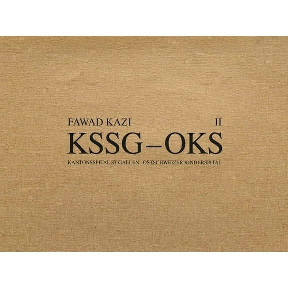 Fawad Kazi KSSG–OKS: Fawad Kazi KSSG—OKS : Volume II: Haus 10 (Series #2) (Hardcover)