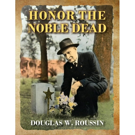 Honor the Noble Dead, (Paperback)