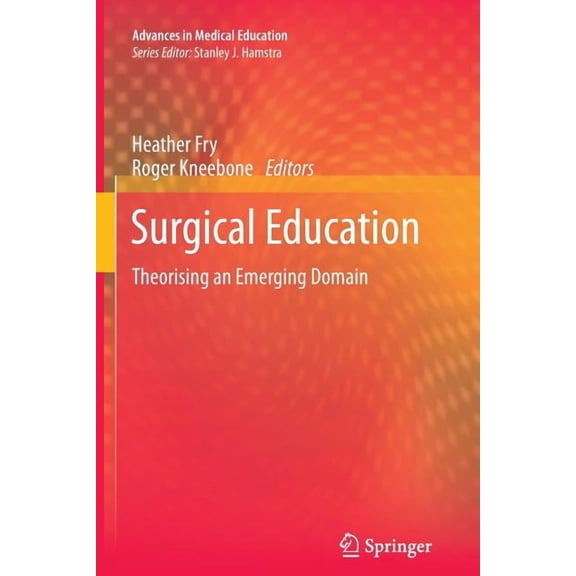 Advances in Medical Education Surgical Education: Theorising an Emerging Domain, Book 2, (Paperback)