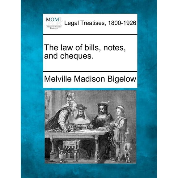 The Law of Bills, Notes, and Cheques. (Paperback)