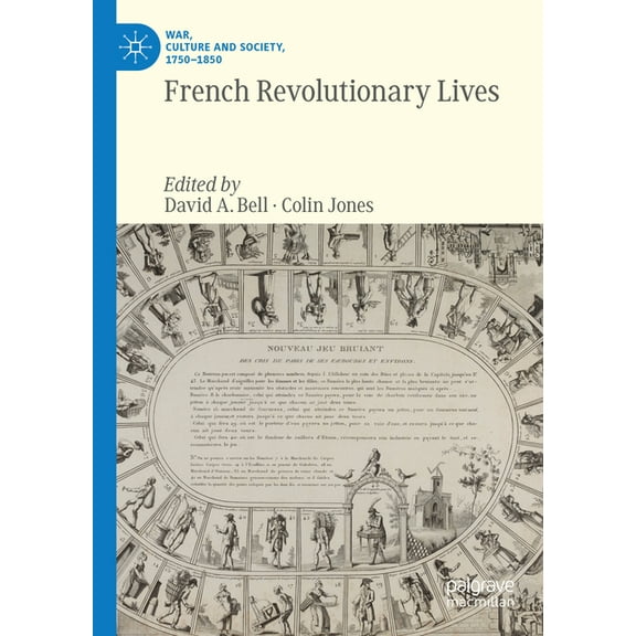 War, Culture and Society, 1750-1850 French Revolutionary Lives, (Hardcover)