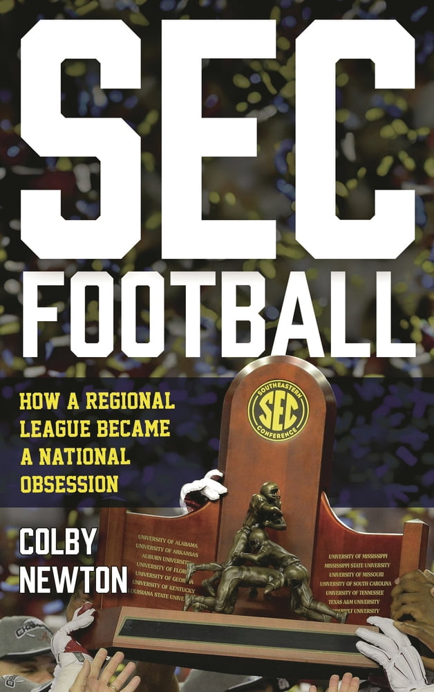 Pre-Owned SEC Football: How a Regional League Became a National Obsession (Hardcover) 1538186942 9781538186947