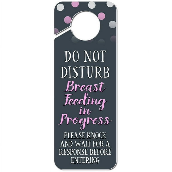 Do Not Disturb Breast Feeding in Progress Please Knock and Wait For a Response Before Entering Plastic Door Knob Hanger Sign