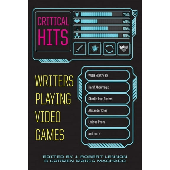 Critical Hits: Writers Playing Video Games, (Paperback)