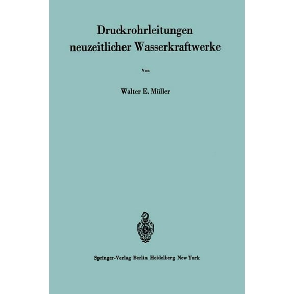 Druckrohrleitungen Neuzeitlicher Wasserkraftwerke, (Paperback)