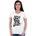 thumbnail image 3 of Funny Unable To Quit Too Legit Womens Slim Fit Graphic Tee Brisco Brands S, 3 of 5