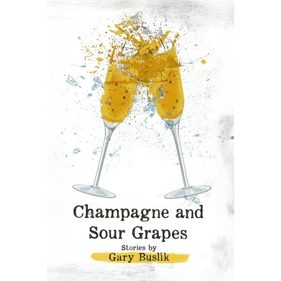 Champagne and Sour Grapes, (Paperback)