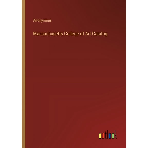Massachusetts College of Art Catalog (Paperback)