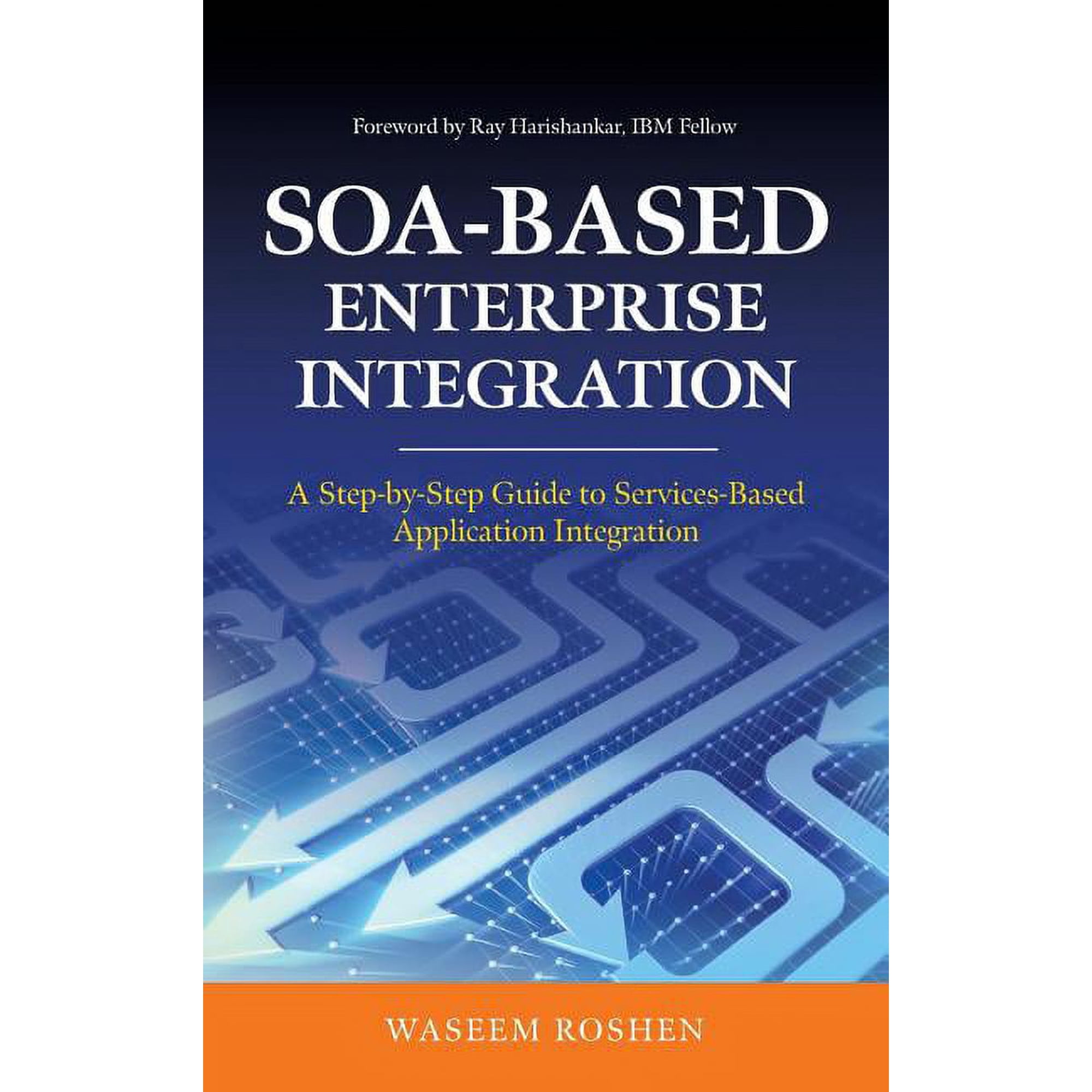 Soa-Based Enterprise Integration: A Step-By-Step Guide to Services-Based Application (Hardcover)