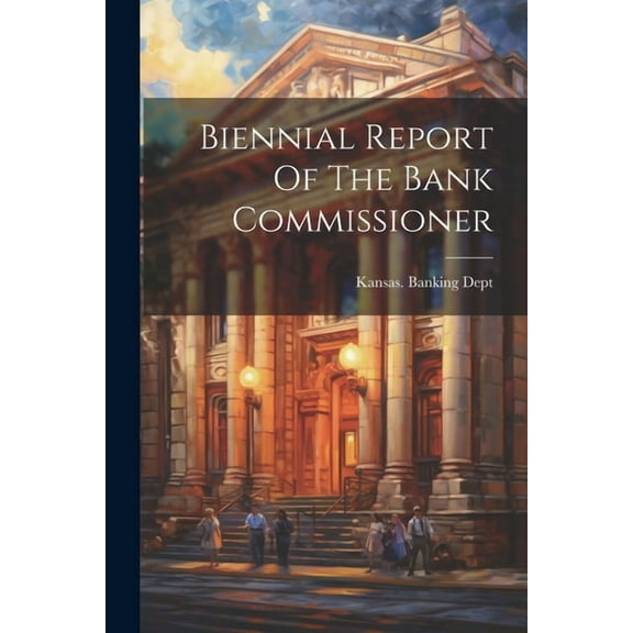 Biennial Report Of The Bank Commissioner (Paperback)