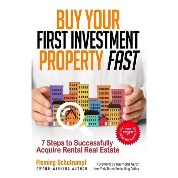 Buy Your First Investment Property Fast: 7 Steps to Successfully Acquire Rental Real Estate (Paperback)