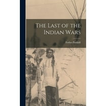 The Last of the Indian Wars, (Hardcover)