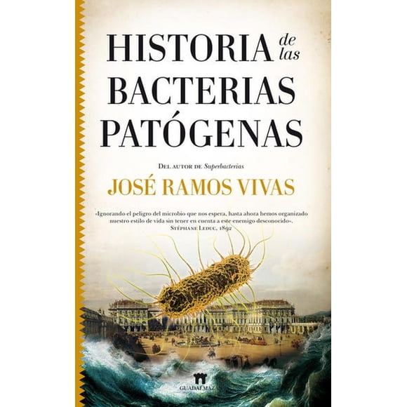Libro Historia De Las Bacterias Patogenas Tapa Blanda, Autor Jose Ramos Vivas, Editorial Guadalmazan