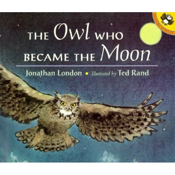 Pre-Owned The Owl Who Became the Moon: A Cherokee Story (Picture Puffins) (Paperback) 0140549609 9780140549607