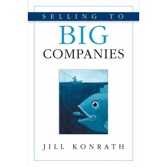 Selling to Big Companies (Paperback)