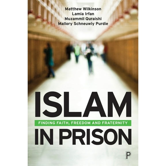 Islam in Prison: Finding Faith, Freedom and Fraternity, (Paperback)