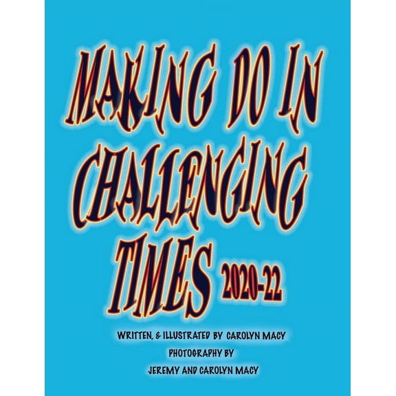 Making Do in Challenging Times, (Paperback)