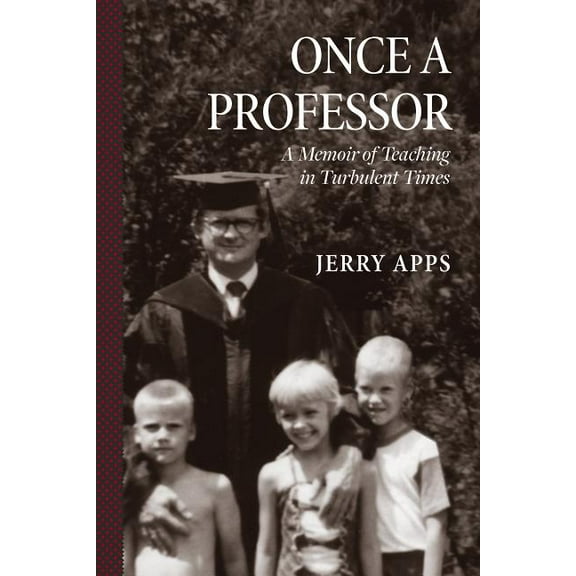 Once a Professor : A Memoir of Teaching in Turbulent Times (Hardcover)