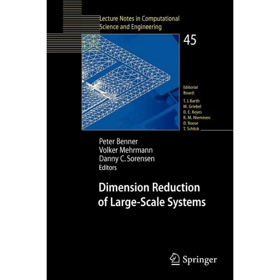 Lecture Notes in Computational Science a Dimension Reduction of Large-Scale Systems: Proceedings of a Workshop Held in Oberwolfach, Germany, October 19-25, 2003, Book 45, (Paperback)