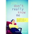 thumbnail image 1 of Pre-Owned You Don't Really Know Me: Why Mothers and Daughters Fight, and How Both Can Win (Hardcover) 0393057585 9780393057584, 1 of 1