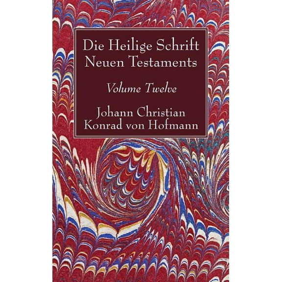 Die Heilige Schrift Neuen Testaments, Volume Twelve (Hardcover)